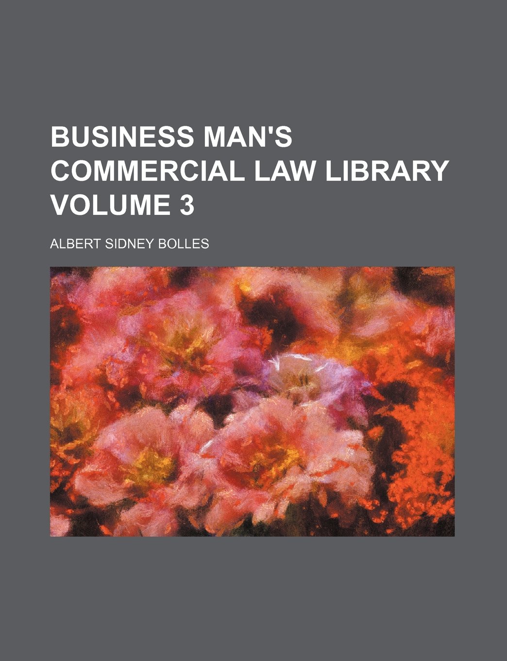 Business Man's Commercial Law Library Volume 3 Politics & History