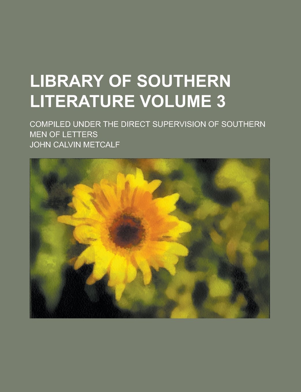 Library of Southern Literature; Compiled Under the Direct Supervision of Southern Men of Letters Volume 3 Books
