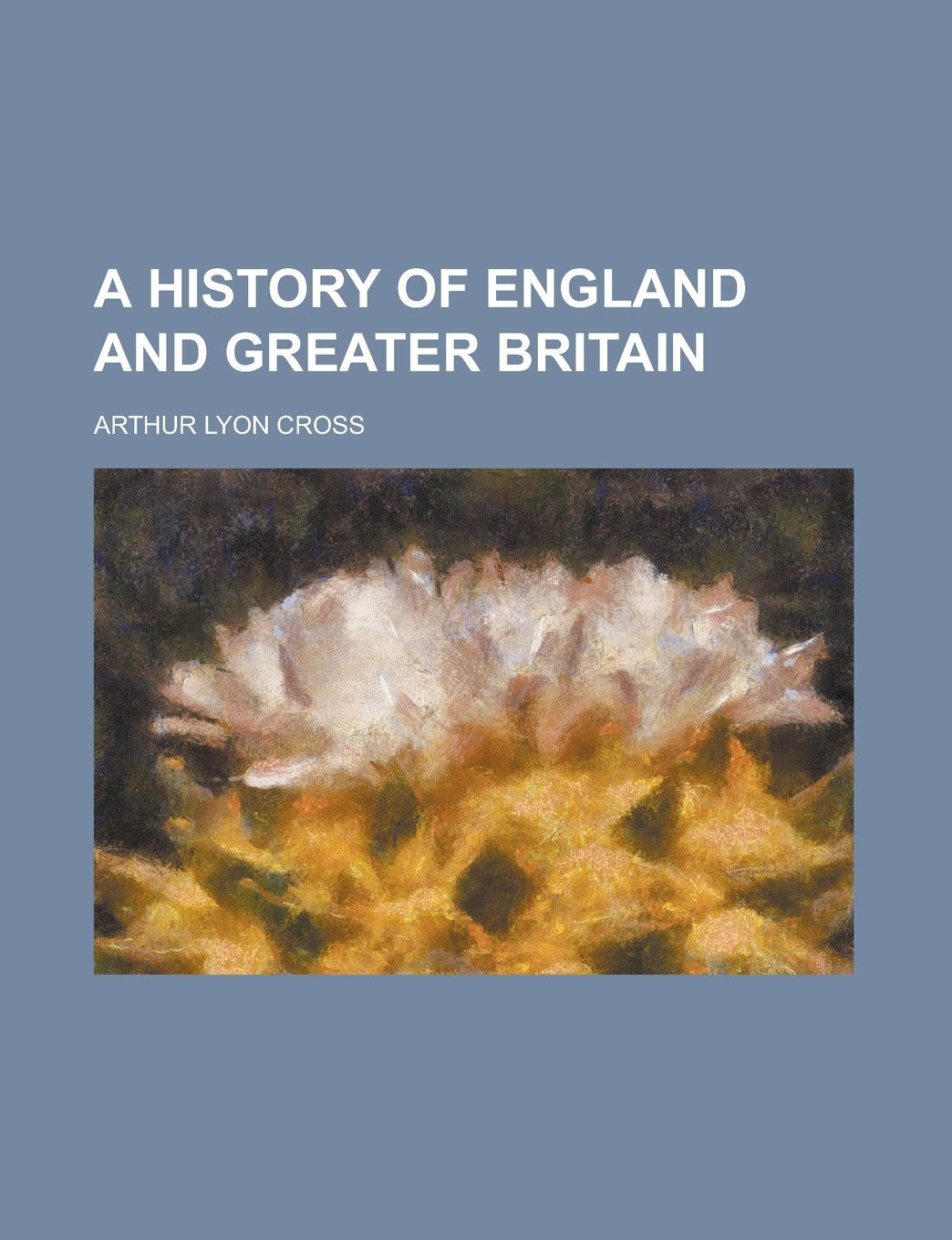 A History of England and Greater Britain Books
