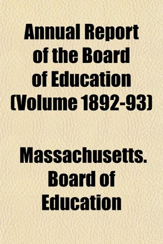 Annual Report of the Board of Education (Volume 1892-93) Books