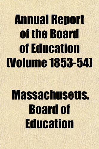 Annual Report of the Board of Education (Volume 1853-54) Books