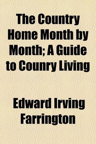 The Country Home Month by Month; A Guide to Counry Living Books