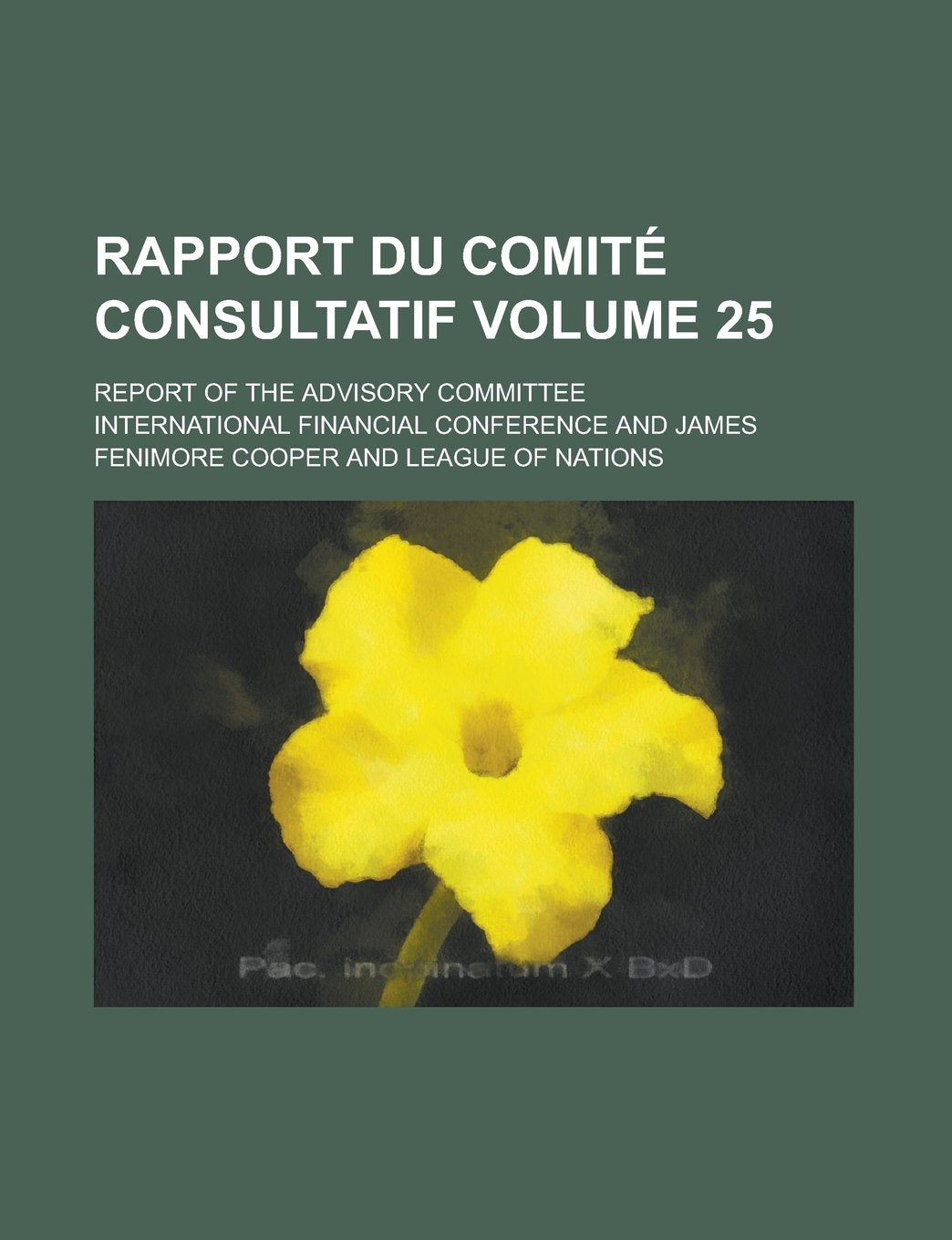 Rapport Du Comite Consultatif; Report of the Advisory Committee Volume 25 Books