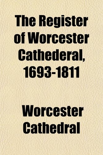 The Register of Worcester Cathederal, 1693-1811 Books