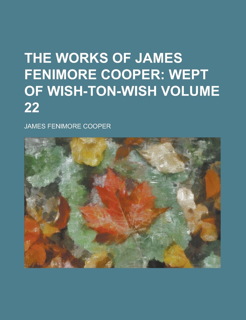 The Works of James Fenimore Cooper Volume 22 Books