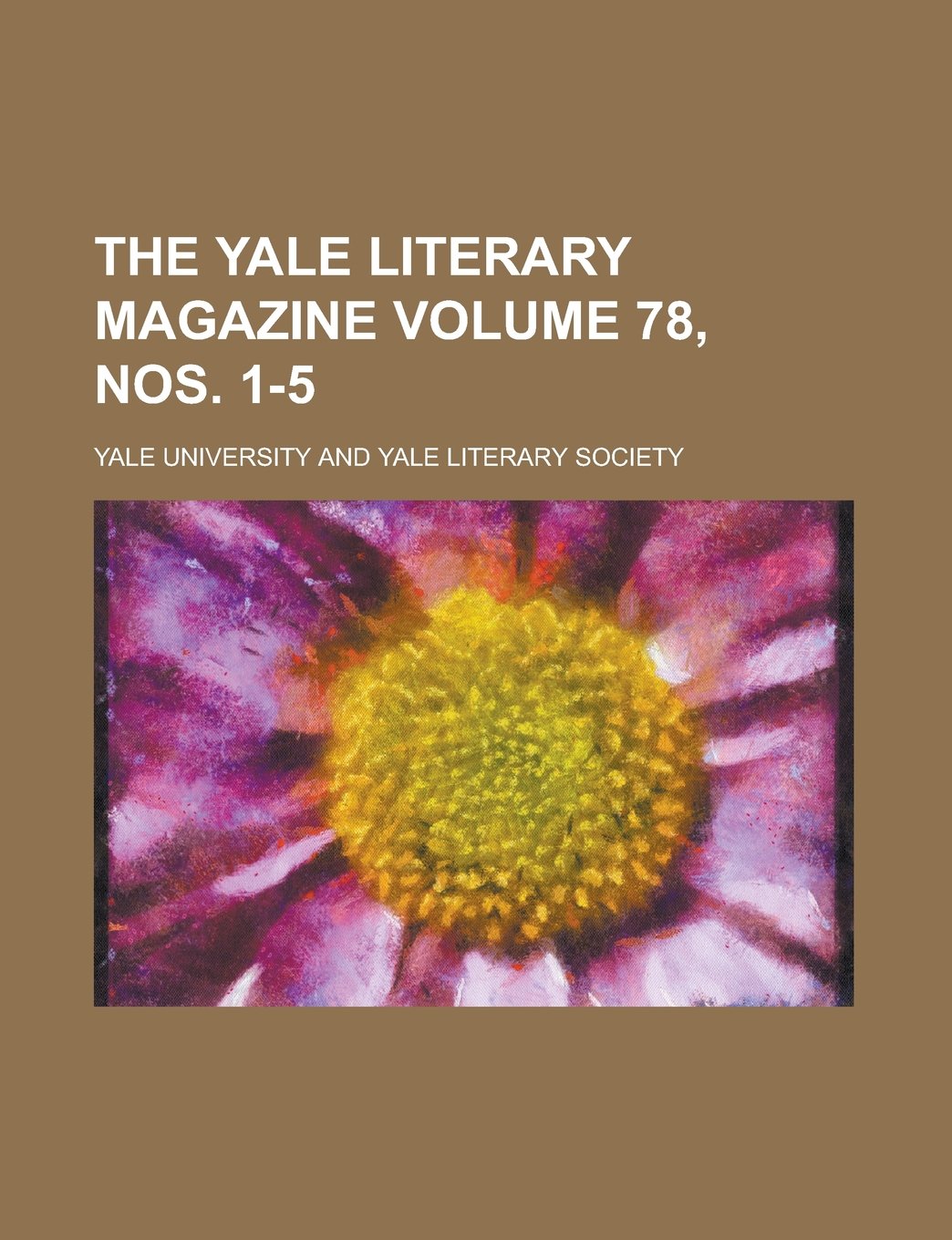 The Yale Literary Magazine Volume 78, Nos. 1-5 Books