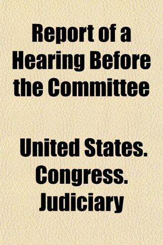 Report of a Hearing Before the Committee Books