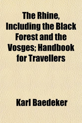 The Rhine, Including the Black Forest and the Vosges; Handbook for Travellers Books
