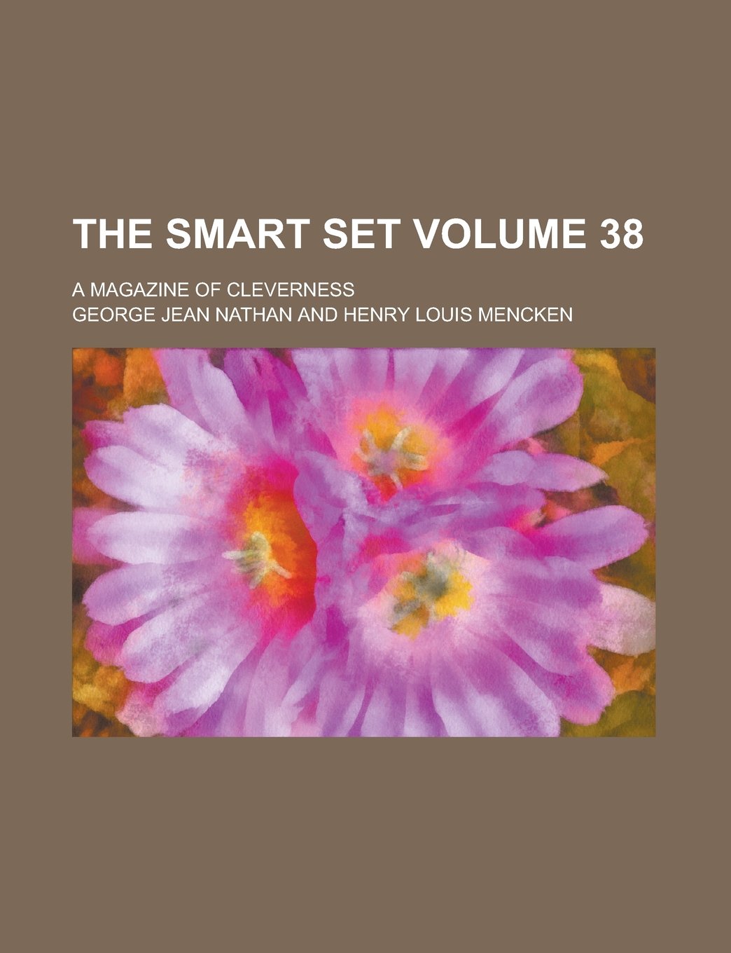 The Smart Set; A Magazine of Cleverness Volume 38 Books