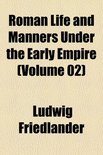 Roman Life and Manners Under the Early Empire (Volume 02) Books