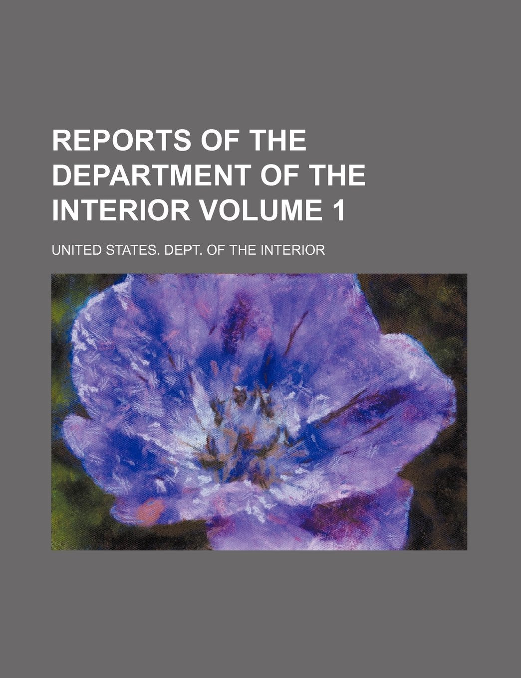 Reports of the Department of the Interior Volume 1 Books