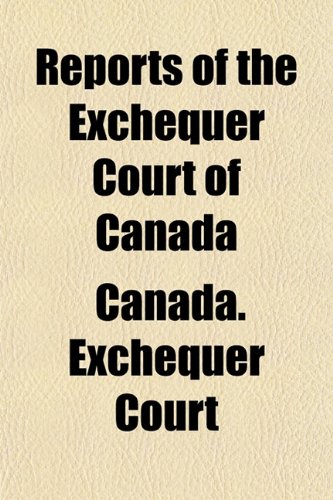 Reports of the Exchequer Court of Canada Books