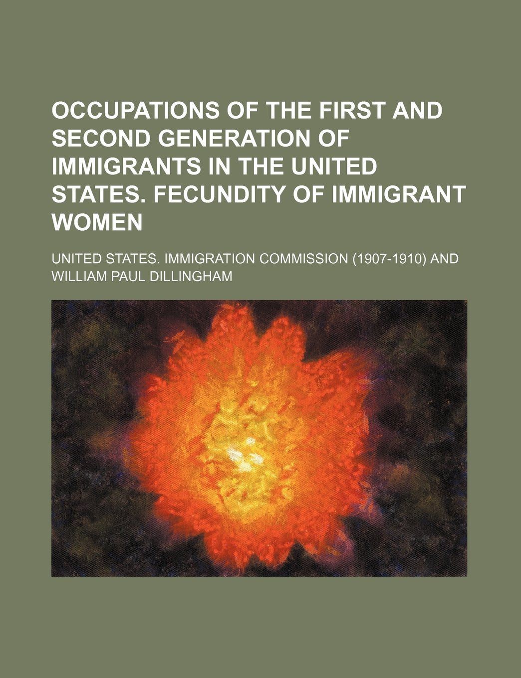 Occupations of the First and Second Generation of Immigrants in the United States. Fecundity of Immigrant Women Books