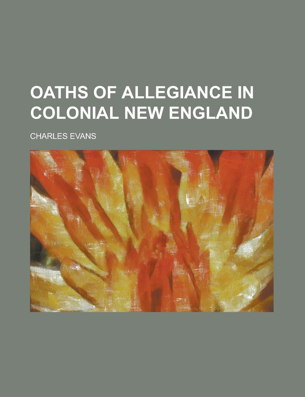 Oaths of Allegiance in Colonial New England Books
