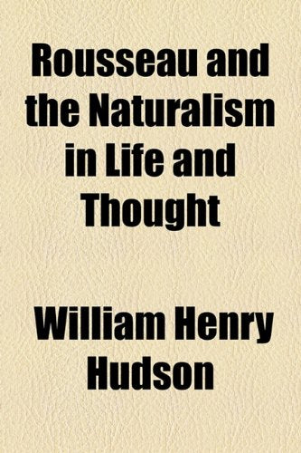 Rousseau and the Naturalism in Life and Books