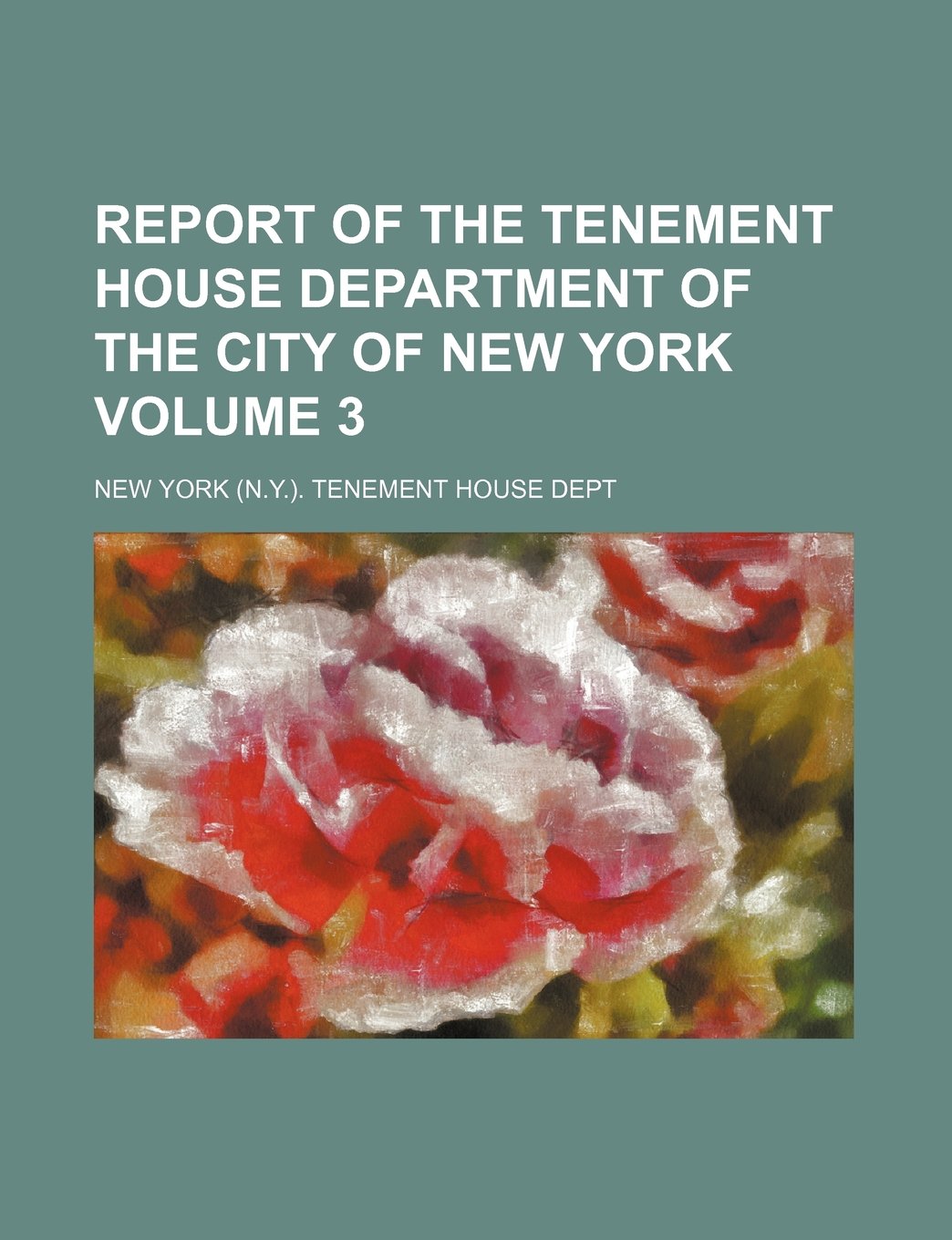 Report of the Tenement House Department of the City of New York Volume 3 Books