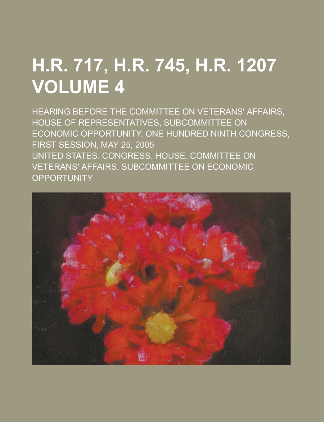 H.R. 717, H.R. 745, H.R. 1207; Hearing Before the Committee on Veterans' Affairs, House of Representatives, Subcommittee on Economic Opportunity, One Books