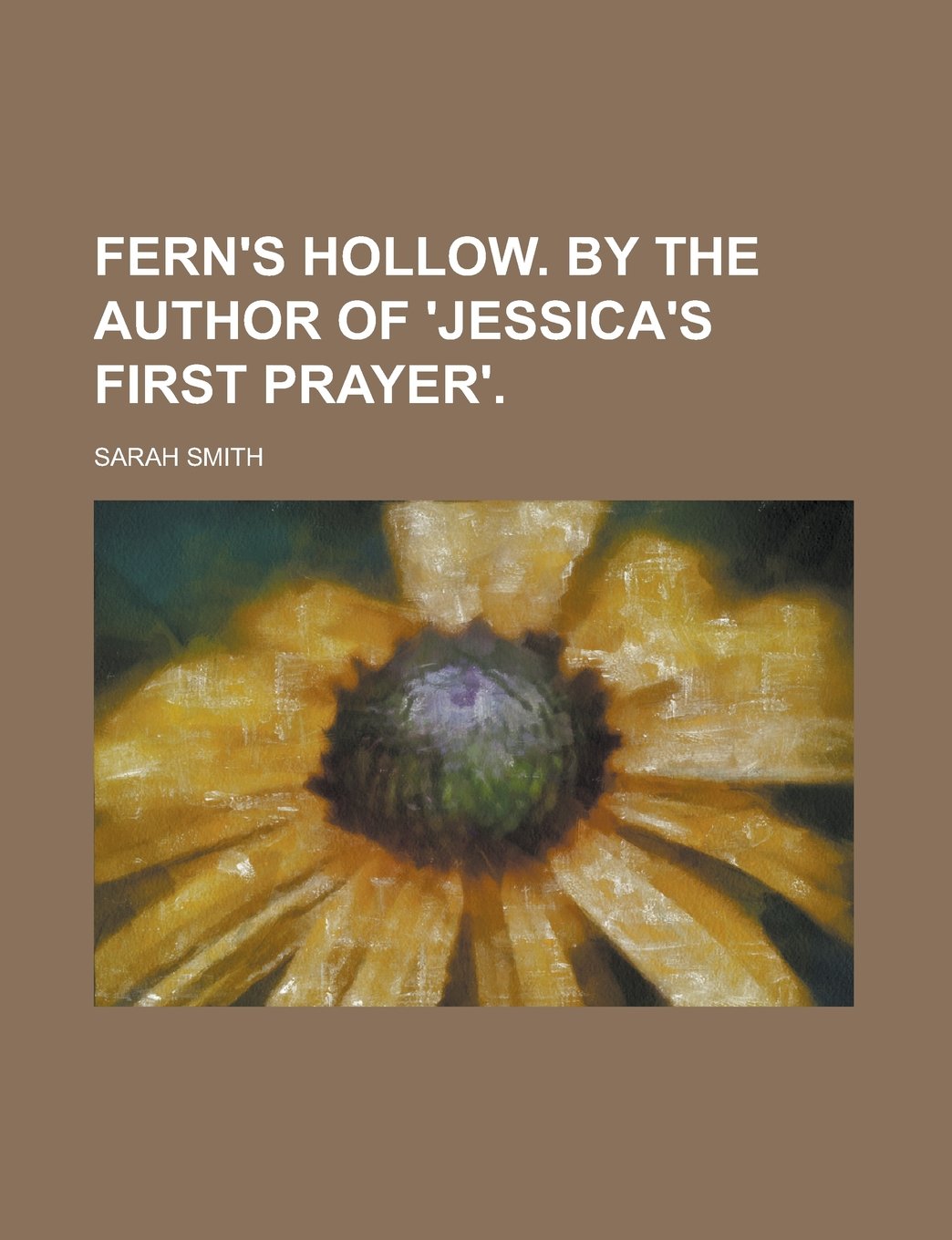 Fern's Hollow. by the Author of 'Jessica's First Prayer' Books