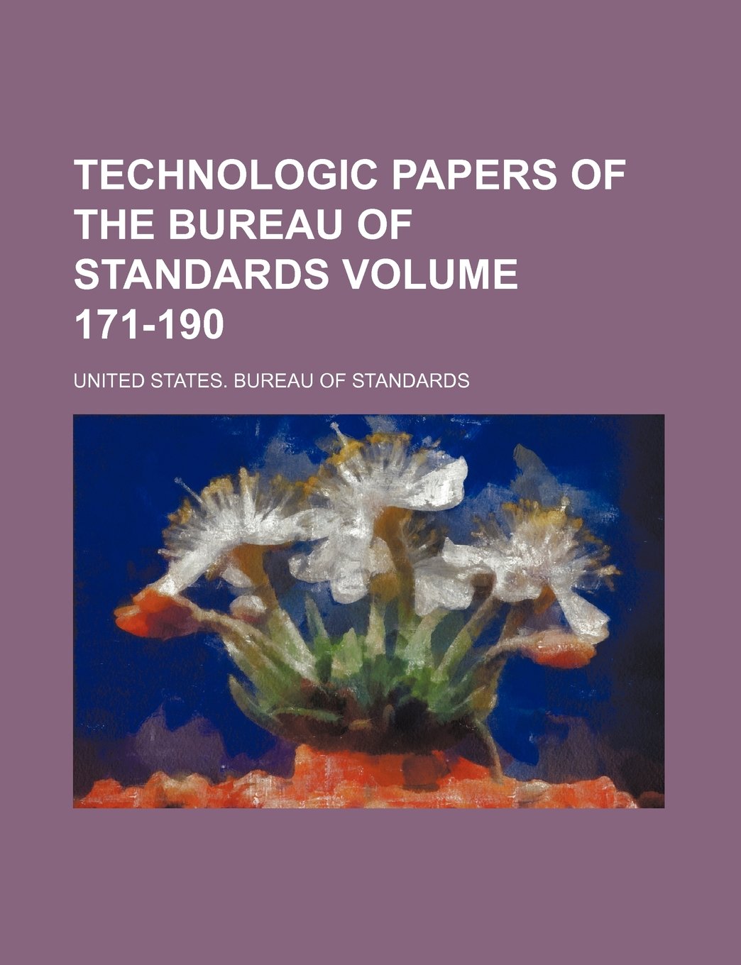 Technologic Papers of the Bureau of Standards Volume 171-190 Books