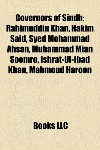 Governors of Sindh: Rahimuddin Khan, Hakim Said, Syed Mohammad Ahsan, Muhammad Mian Soomro, Ishrat-UL-Ibad Khan, Mahmoud Haroon Books