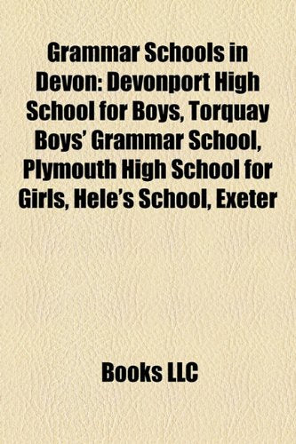 Grammar Schools in Devon: Devonport High School for Boys, Torquay Boys' Grammar School, Plymouth High School for Girls, Hele's School, Exeter Books