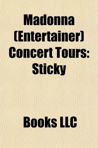 Madonna (Entertainer) Concert Tours: Sticky & Sweet Tour, Who's That Girl World Tour, Confessions Tour, the Virgin Tour book