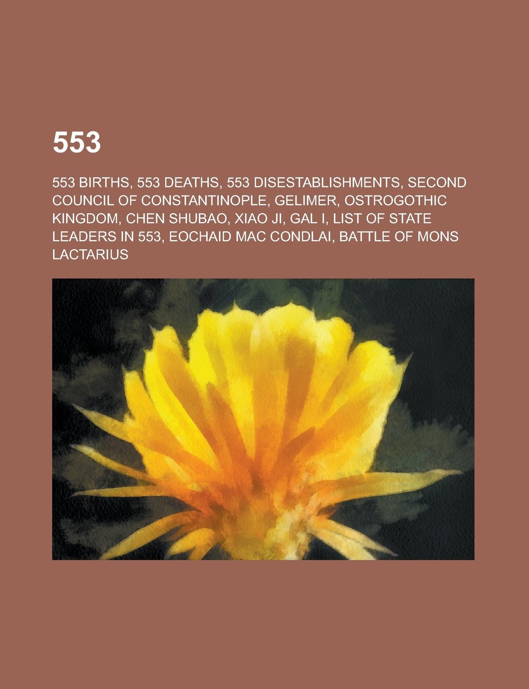 553: Second Council of Constantinople, List of State Leaders in 553, Battle of Mons Lactarius, Books