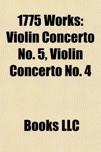 1775 Works: 1775 Architecture, 1775 Books, 1775 Operas, 1775 Plays, 1775 Treaties, the Duenna, the Barber of Seville, La Finta Giardiniera book