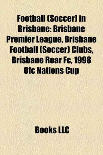 Football (Soccer) in Brisbane: Brisbane book