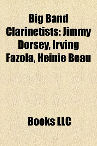 Big Band Clarinetists: Jimmy Dorsey, Irv book