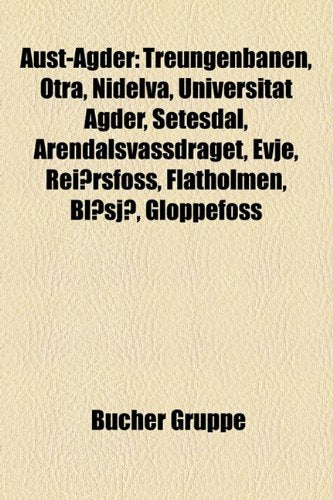 Aust-Agder: Treungenbanen, Otra, Nidelva, Universitat Agder, Setesdal, Arendalsvassdraget, Evje, Reiarsfoss, Flatholmen, Blasjo, G Books