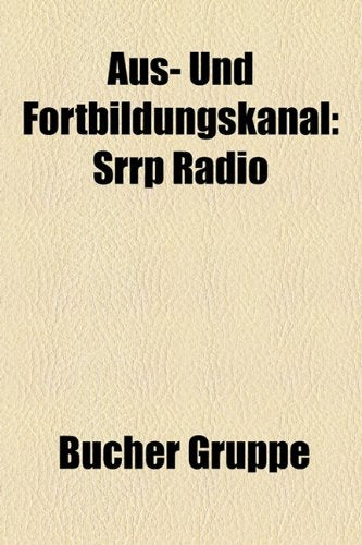 Aus- Und Fortbildungskanal: Srrp Radio Books