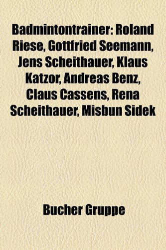 Badmintontrainer: Roland Riese, Gottfried Seemann, Jens Scheithauer, Klaus Katzor, Andreas Benz, Claus Cassens, Rena Scheithauer, Misbun Books
