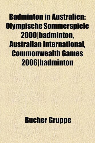 Badminton in Australien: Olympische Sommerspiele 2000-Badminton, Australian International, Commonwealth Games 2006-Badminton Books