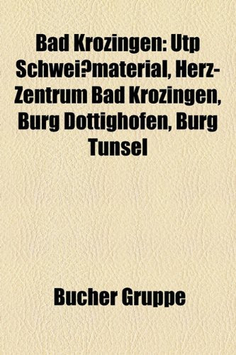 Bad Krozingen: Utp Schwei Material, Herz-Zentrum Bad Krozingen, Burg Dottighofen, Burg Tunsel Books