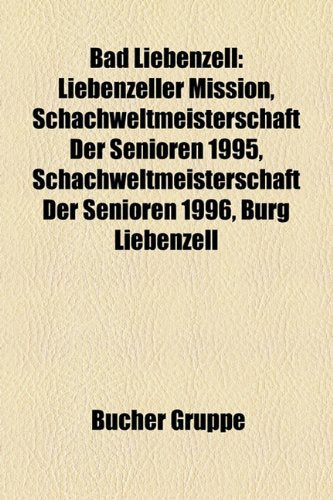 Bad Liebenzell: Liebenzeller Mission, Schachweltmeisterschaft Der Senioren 1995, Schachweltmeisterschaft Der Senioren 1996, Burg Liebe Books