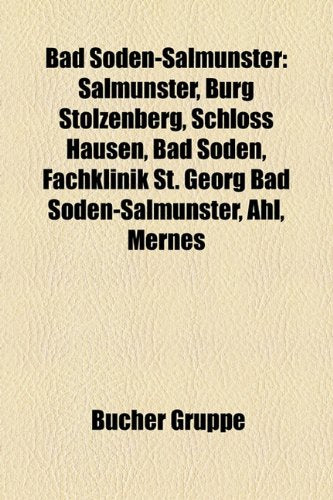 Bad Soden-Salmnster: Salmnster, Burg Stolzenberg, Schloss Hausen, Bad Soden, Fachklinik St. Georg Bad Soden-Salmnster, Ahl, Mernes Books