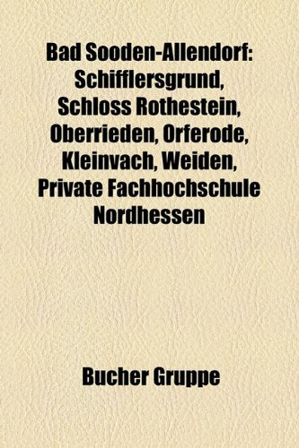 Bad Sooden-Allendorf: Schifflersgrund, Schloss Rothestein, Oberrieden, Orferode, Kleinvach, Weiden, Private Fachhochschule Nordhessen Books