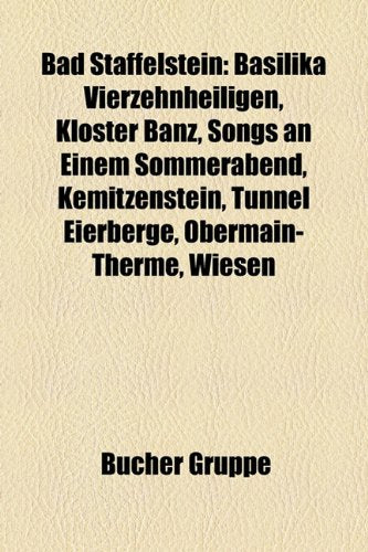 Bad Staffelstein: Basilika Vierzehnheiligen, Kloster Banz, Songs an Einem Sommerabend, Kemitzenstein, Tunnel Eierberge, Obermain-Therme, Books