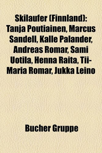 Skilufer (Finnland): Tanja Poutiainen, Marcus Sandell, Kalle Palander, Andreas Romar, Sami Uotila, Henna Raita, Tii-Maria Romar, Jukka Lein Books