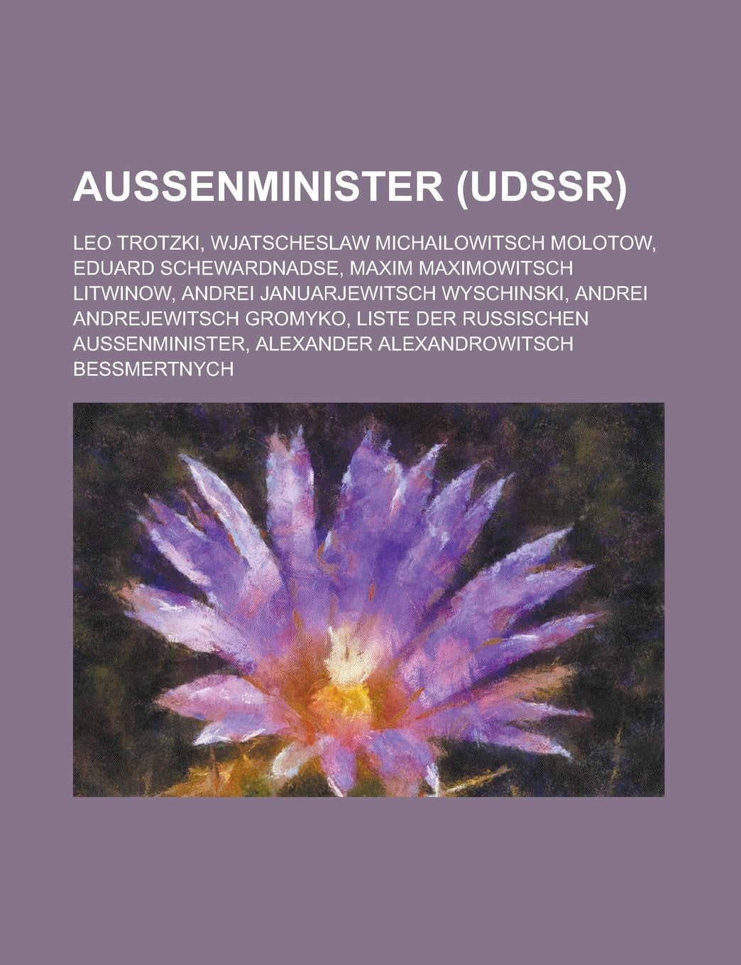 Aussenminister (Udssr): Leo Trotzki, Wjatscheslaw Michailowitsch Molotow, Eduard Schewardnadse, Maxim Maximowitsch Litwinow Books