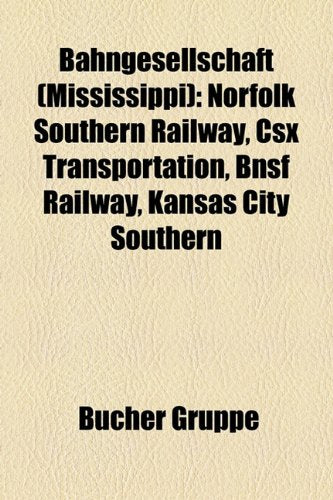Bahngesellschaft (Mississippi): Norfolk Southern Railway, Csx Transportation, Bnsf Railway, Kansas City Southern Books