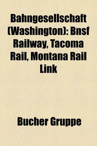 Bahngesellschaft (Washington): Bnsf Railway, Tacoma Rail, Montana Rail Link Books