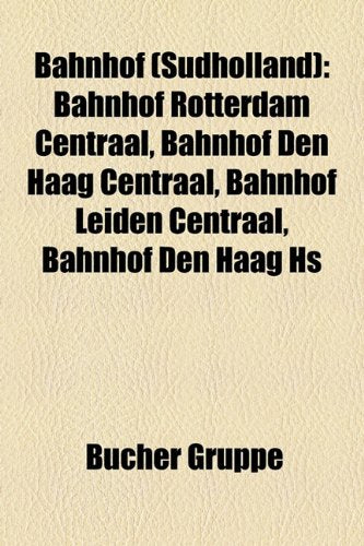 Bahnhof (Sdholland): Bahnhof Rotterdam Centraal, Bahnhof Den Haag Centraal, Bahnhof Leiden Centraal, Bahnhof Den Haag HS Books