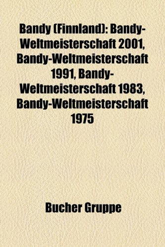 Bandy (Finnland): Bandy-Weltmeisterschaft 2001, Bandy-Weltmeisterschaft 1991, Bandy-Weltmeisterschaft 1983, Bandy-Weltmeisterschaft 1975 Books