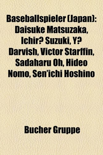 Baseballspieler (Japan): Daisuke Matsuzaka, Ichir Suzuki, y Darvish, Victor Starffin, Sadaharu Oh, Hideo Nomo, Sen'ichi Hoshino Books