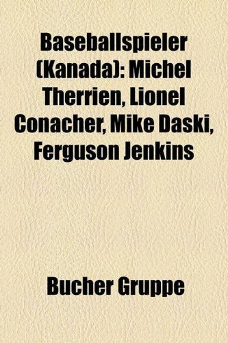 Baseballspieler (Kanada): Michel Therrien, Lionel Conacher, Mike Daski, Ferguson Jenkins Books
