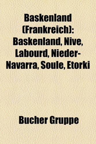 Baskenland (Frankreich): Baskenland, Nive, Labourd, Nieder-Navarra, Soule, Etorki Books