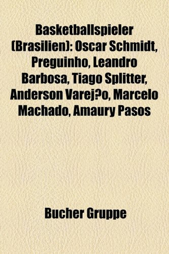 Basketballspieler (Brasilien): Oscar Schmidt, Preguinho, Leandro Barbosa, Tiago Splitter, Anderson Varejao, Marcelo Machado, Amaury Pasos Books