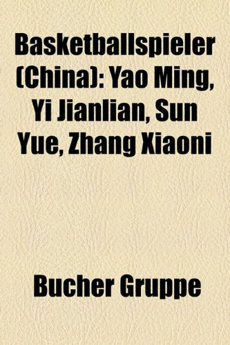 Basketballspieler (China): Yao Ming, Yi Jianlian, Sun Yue, Zhang Xiaoni Books